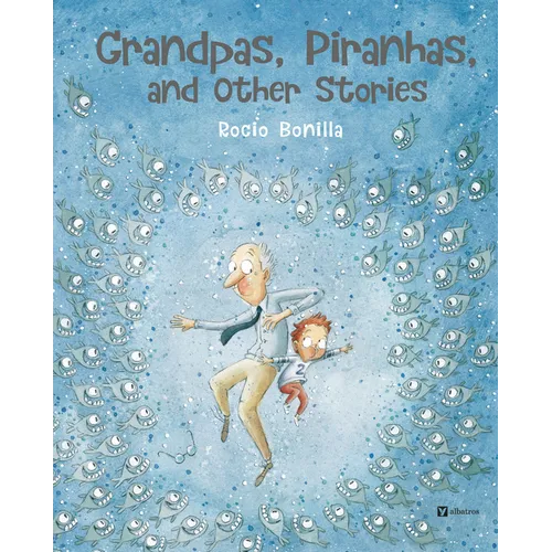 Grandpas, Piranhas, and Other Stories