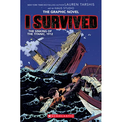 I Survived the Sinking of the Titanic, 1912 (I Survived Graphic Novel #1)