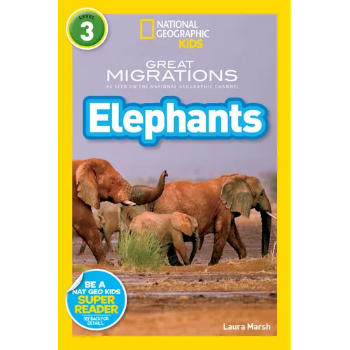 Great Migrations Elephants (National Geographic Kids Readers, Level 3): As Seen on the National Geographic Channel