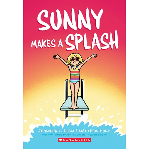 Sunny Makes a Splash: A Graphic Novel (Sunny #4): Volume 4