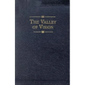 The Valley of Vision: A Collection of Puritan Prayers & Devotions