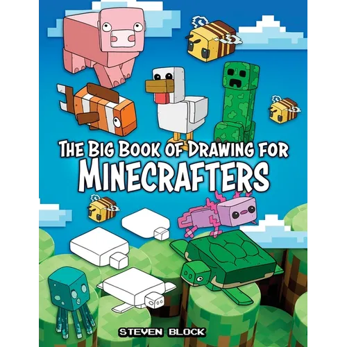 The Big Book of Drawing for Minecrafters: How to Draw 75 Minecraft Mobs