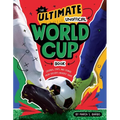 The Ultimate Unofficial World Cup Book: Legends, Stats, and Stories from Soccer's Biggest Game