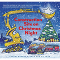Construction Site on Christmas Night: (Christmas Book for Kids, Children's Book, Holiday Picture Book)