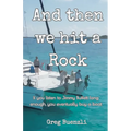 And Then We Hit A Rock