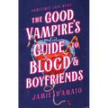 The Good Vampire's Guide to Blood & Boyfriends