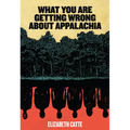 What You Are Getting Wrong about Appalachia