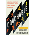 Coachable: How the Greatest Performers Reach Their Highest Potential