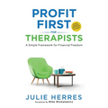 Profit First for Therapists: A Simple Framework for Financial Freedom