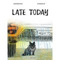 Late Today