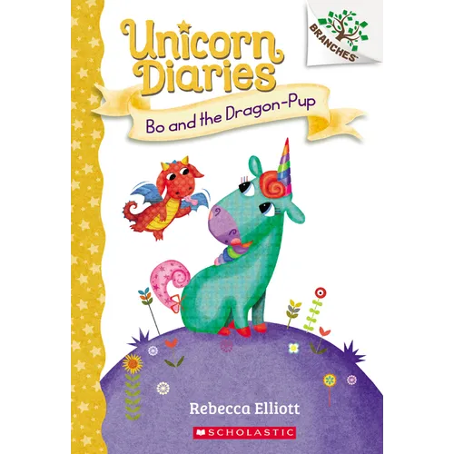 Bo and the Dragon-Pup: A Branches Book (Unicorn Diaries #2): Volume 2