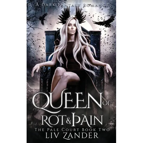 Queen of Rot and Pain: A Dark Fantasy Romance