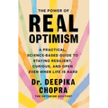 The Power of Real Optimism: A Practical, Science-Based Guide to Staying Resilient, Curious, and Open Even When Life Is Hard