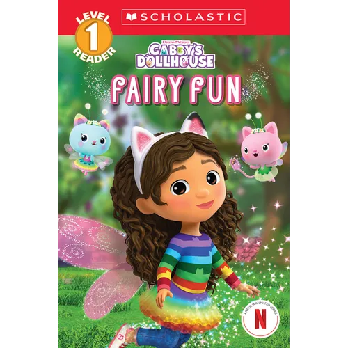 Gabby's Dollhouse: Fairy Fun (Scholastic Reader, Level 1)