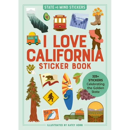 I Love California Sticker Book: 325+ Stickers Celebrating the Golden State