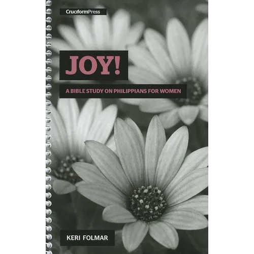 Joy!: A Bible Study on Philippians for Women