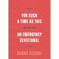 For Such a Time as This: An Emergency Devotional