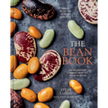 The Bean Book: 100 Recipes for Cooking with All Kinds of Beans, from the Rancho Gordo Kitchen [A Cookbook]