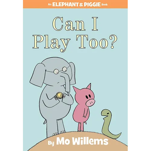 Can I Play Too?-An Elephant and Piggie Book