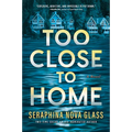 Too Close to Home: An Explosive, Darkly Humorous Domestic Thriller Where Nothing Is What It Seems