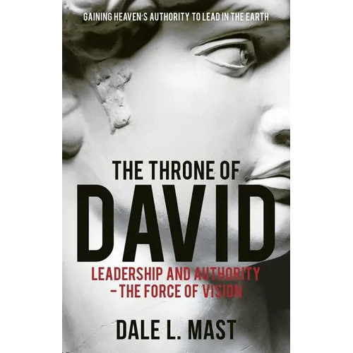 The Throne of David: Leadership and Authority - The Force of Vision