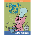 I Really Like Slop!-An Elephant and Piggie Book