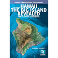 Hawaii the Big Island Revealed: The Ultimate Guidebook
