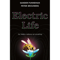 Electric Life: The Hidden Radiance of Everything
