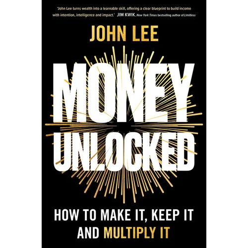 Money Unlocked: How to Make It, Keep It and Multiply It: The New York Times Bestseller