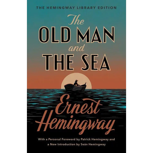 The Old Man and the Sea: The Hemingway Library Edition