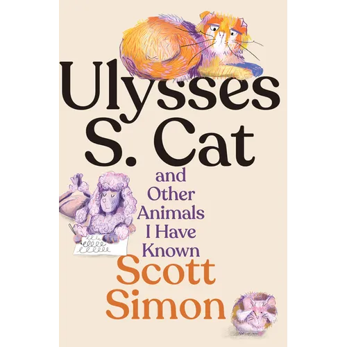 Ulysses S. Cat and Other Animals I Have Known