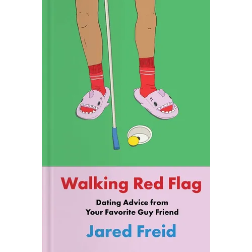 Walking Red Flag: Dating Advice from Your Favorite Guy Friend