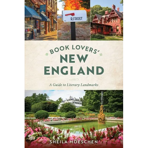 Book Lovers' New England: A Guide to Literary Landmarks