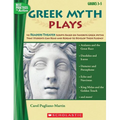 Greek Myth Plays, Grades 3-5: 10 Readers Theater Scripts Based on Favorite Greek Myths That Students Can Read and Reread to Develop Their Fluency