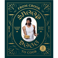 From Crook to Cook: Platinum Recipes from Tha Boss Dogg's Kitchen