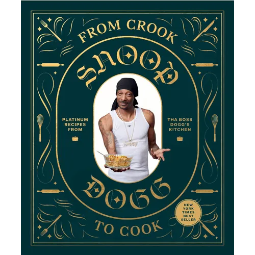 From Crook to Cook: Platinum Recipes from Tha Boss Dogg's Kitchen
