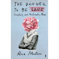 The Danger to Be Sane: Creativity and the Eccentric Mind