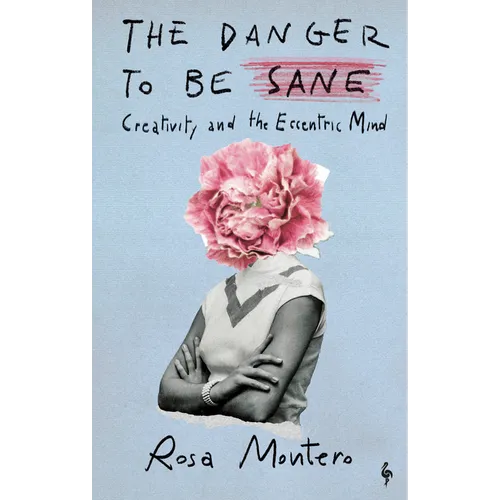The Danger to Be Sane: Creativity and the Eccentric Mind