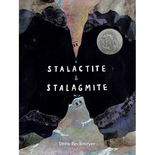 Stalactite & Stalagmite: A Big Tale from a Little Cave (Caldecott Honor)