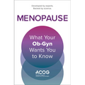 Menopause: What Your Ob-GYN Wants You to Know