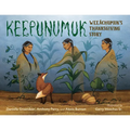 Keepunumuk: Weeâchumun's Thanksgiving Story