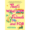 That's What Friends Are for: A Hilarious, Tender Story Based on the Golden Girls