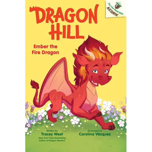 Ember the Fire Dragon: An Acorn Book (Dragon Hill #1): Volume 1