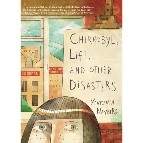 Chernobyl, Life, and Other Disasters: A Graphic Memoir