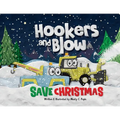 Hookers and Blow Save Christmas (Soft Cover)