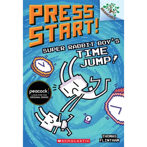 Super Rabbit Boy's Time Jump!: A Branches Book (Press Start! #9)