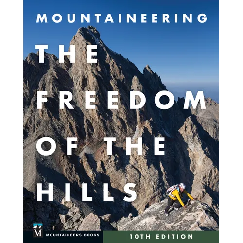 Mountaineering: The Freedom of the Hills, 10th Edition