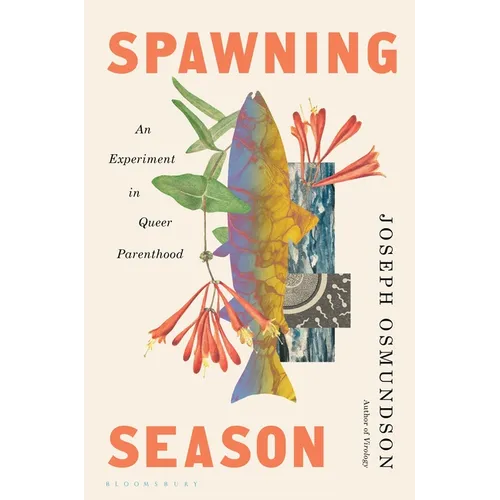 Spawning Season: An Experiment in Queer Parenthood