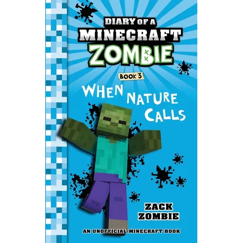Diary of a Minecraft Zombie Book 3: When Nature Calls