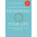 Designing Your Life: How to Build a Well-Lived, Joyful Life